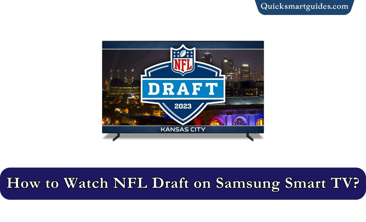 How to Watch NFL Draft 2023 on Samsung Smart TV?