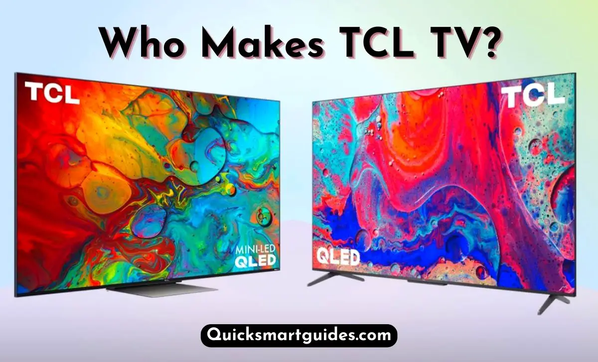 Who Makes TCL TV?