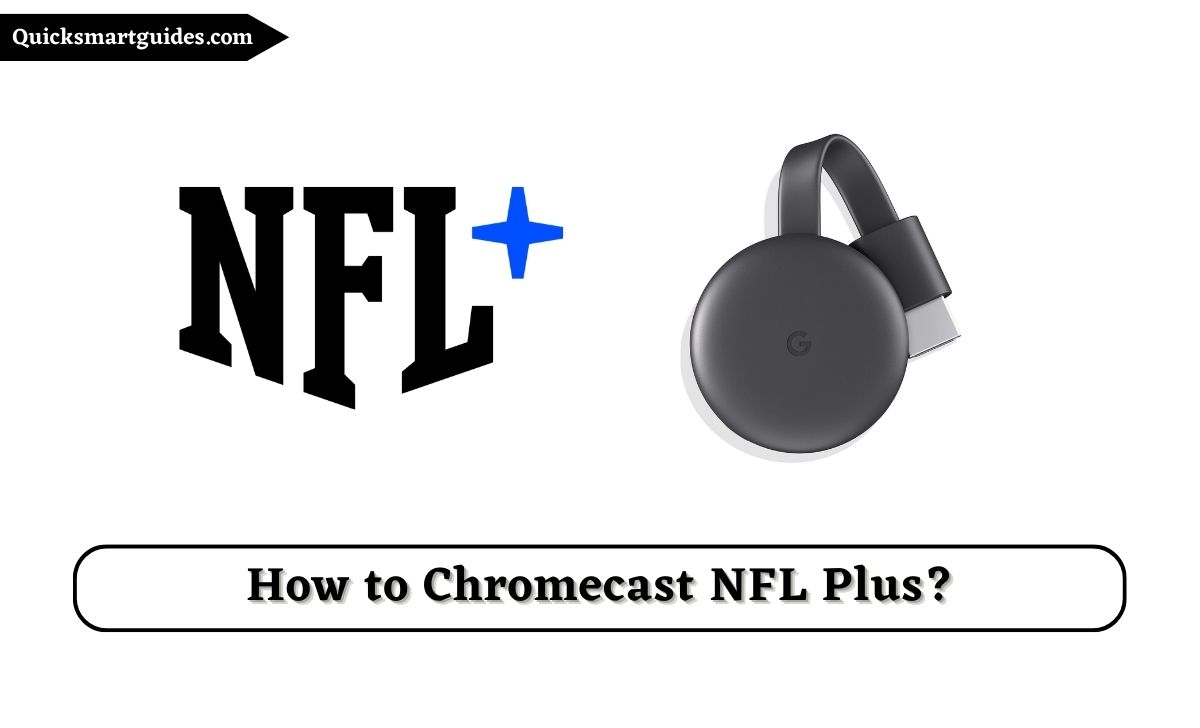 How to Chromecast NFL Plus? [Quick Guide 2023]