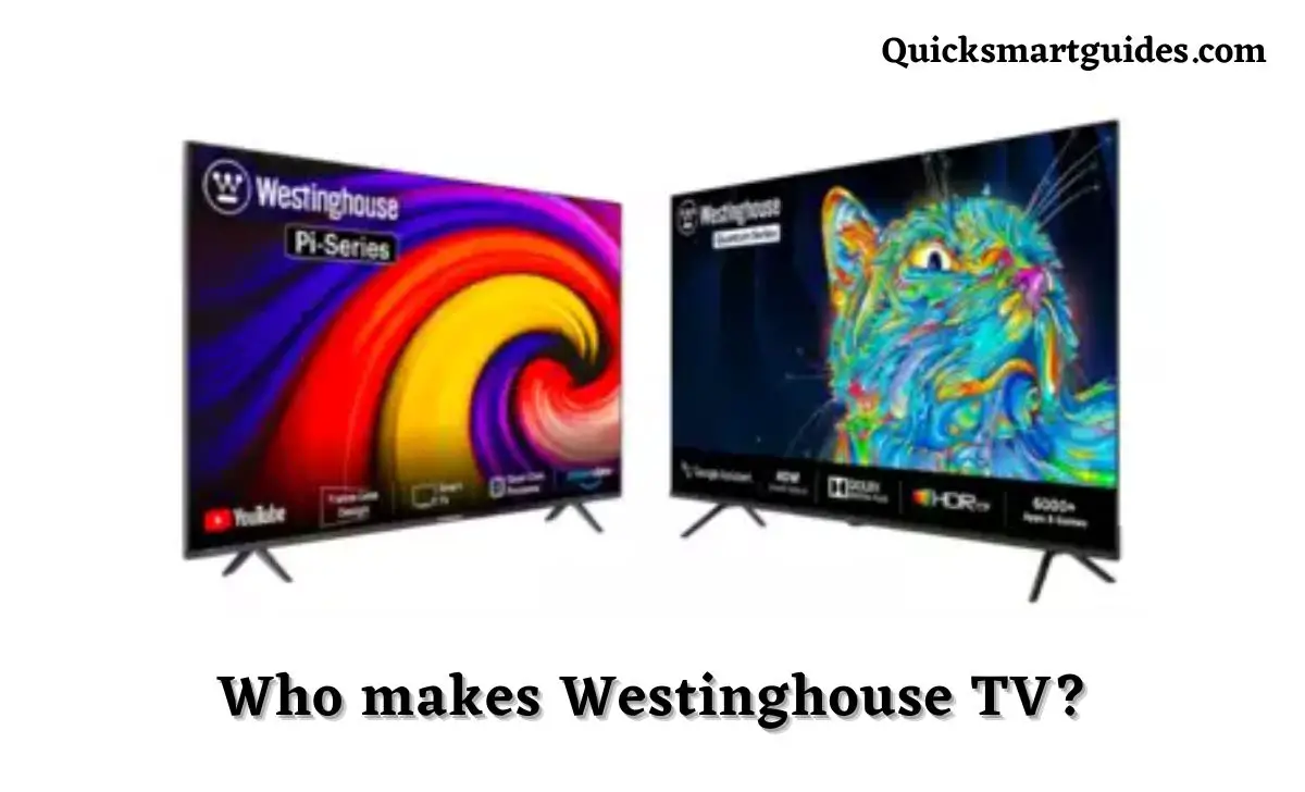 Who makes Westinghouse TV