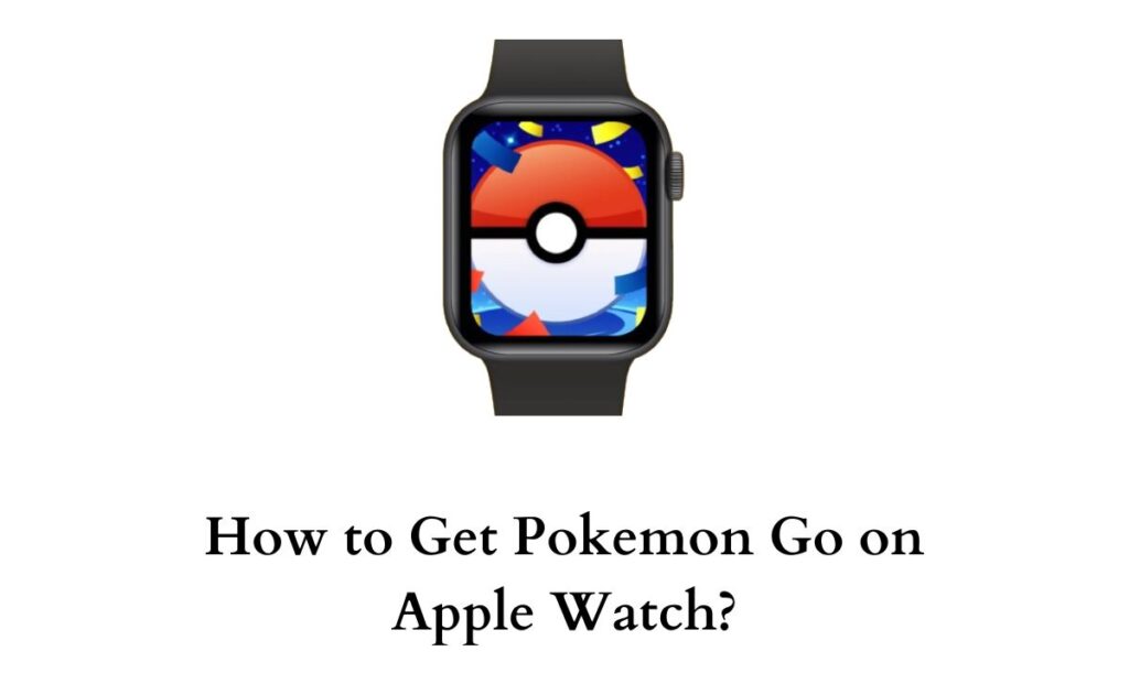 Pokemon Go on Apple Watch