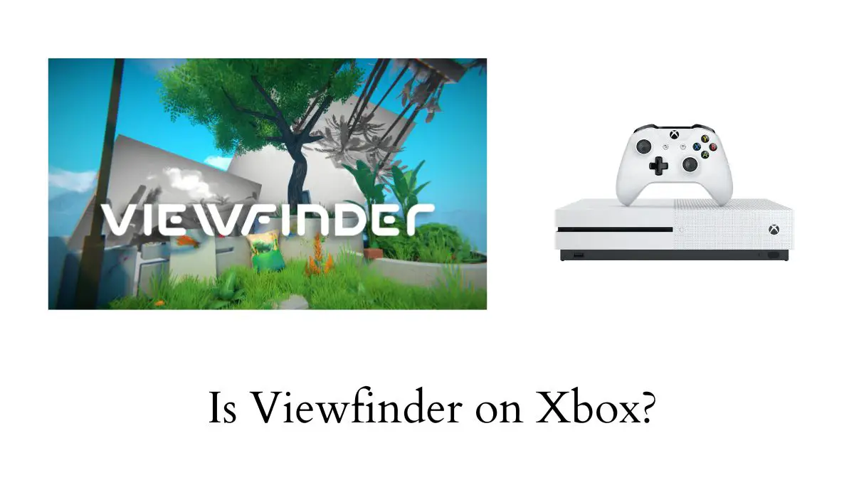 Viewfinder on Xbox